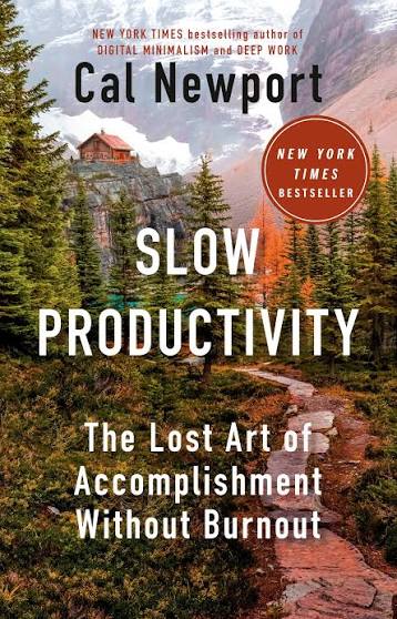 Slow Productivity: The Lost Art of Accomplishment Without Burnout cover